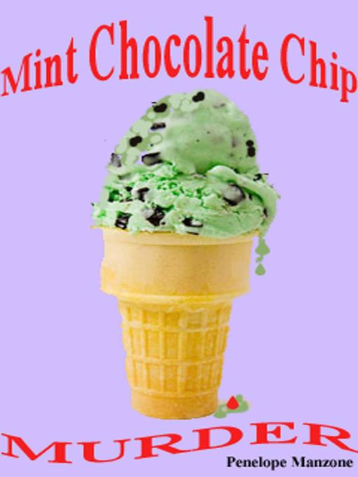 Title details for Mint Chocolate Chip Murder by Penelope Manzone - Available